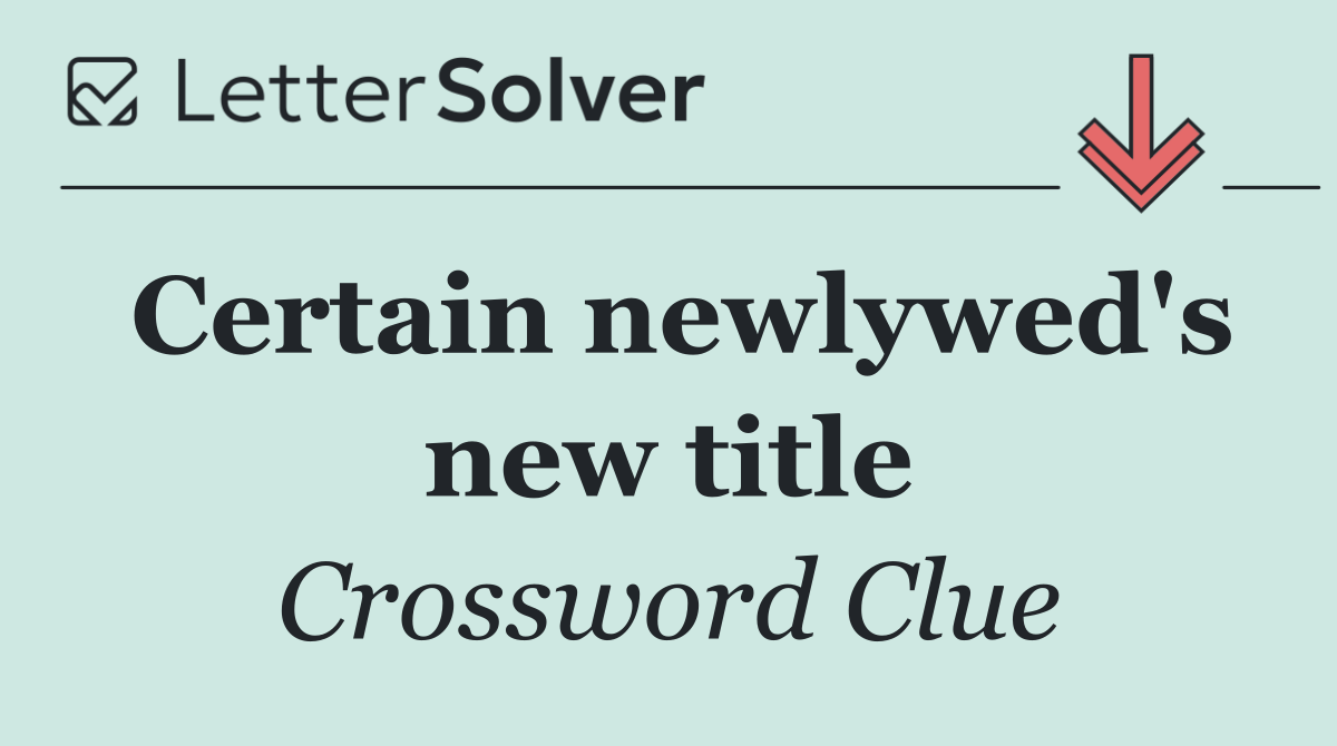 Certain newlywed's new title
