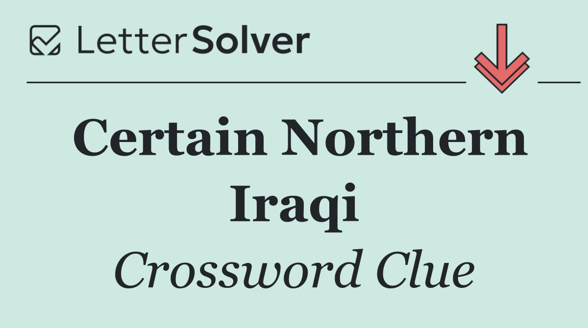 Certain Northern Iraqi