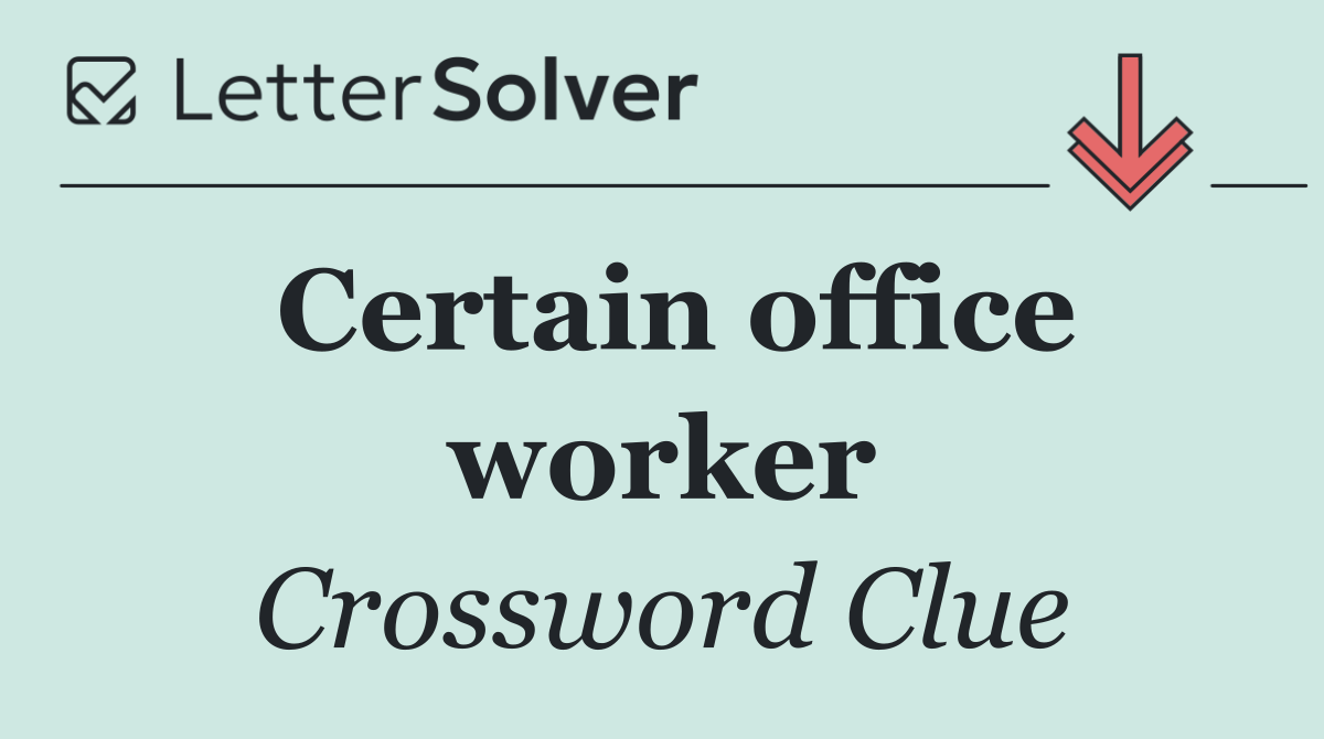 Certain office worker