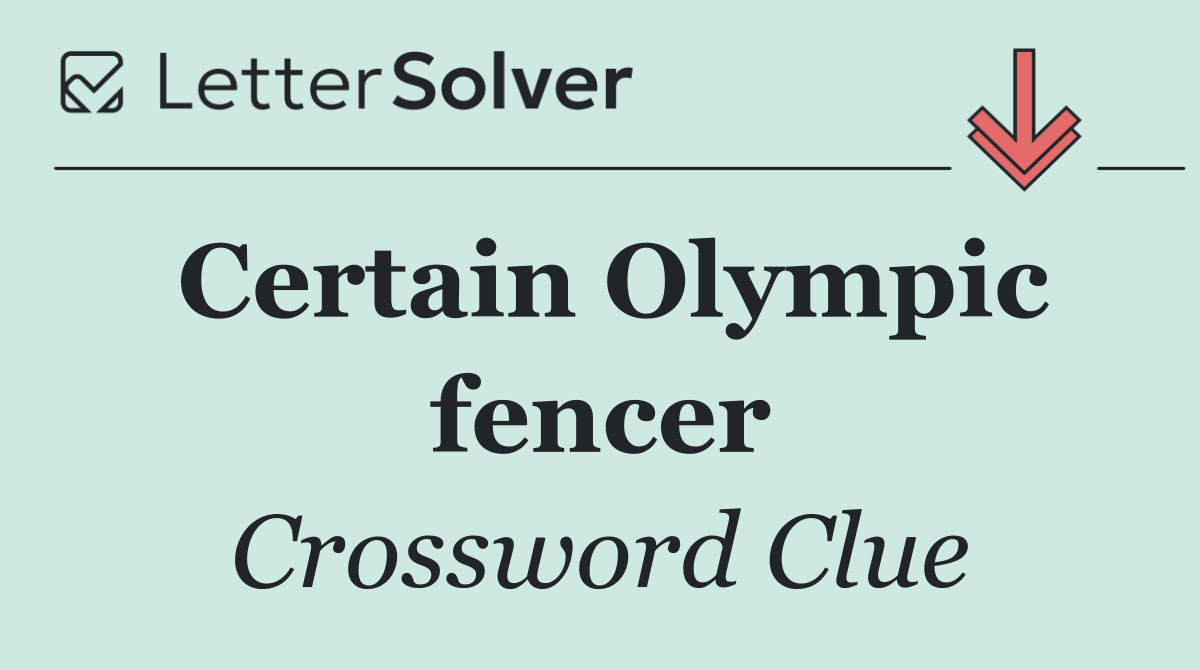 Certain Olympic fencer