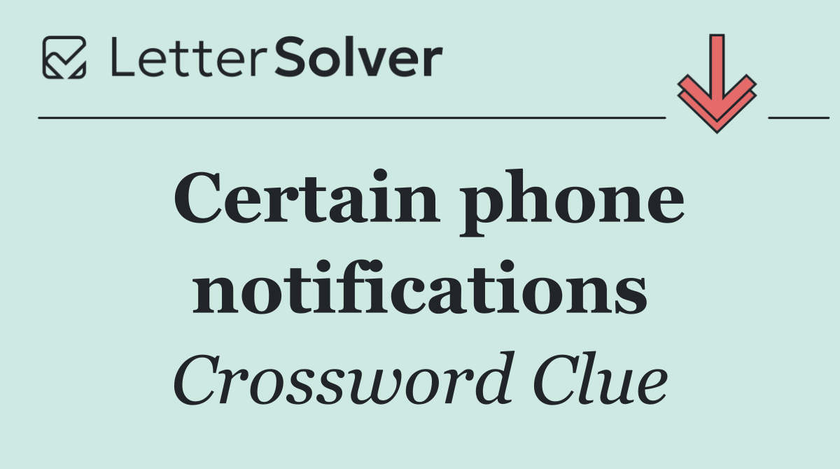 Certain phone notifications