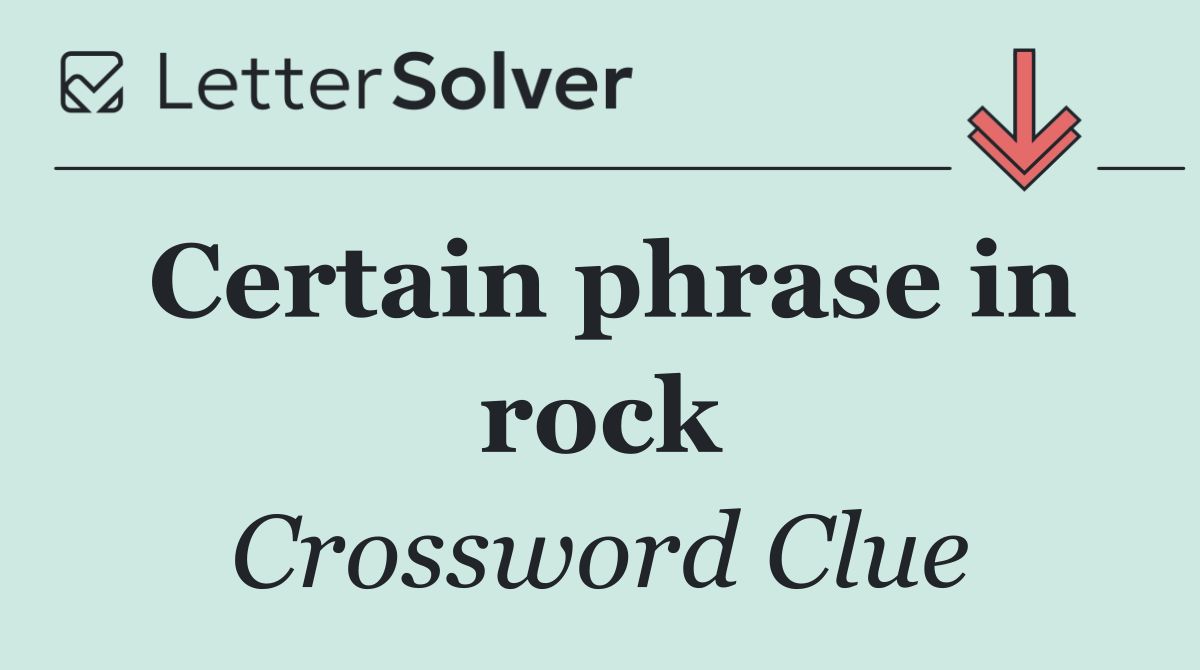 Certain phrase in rock