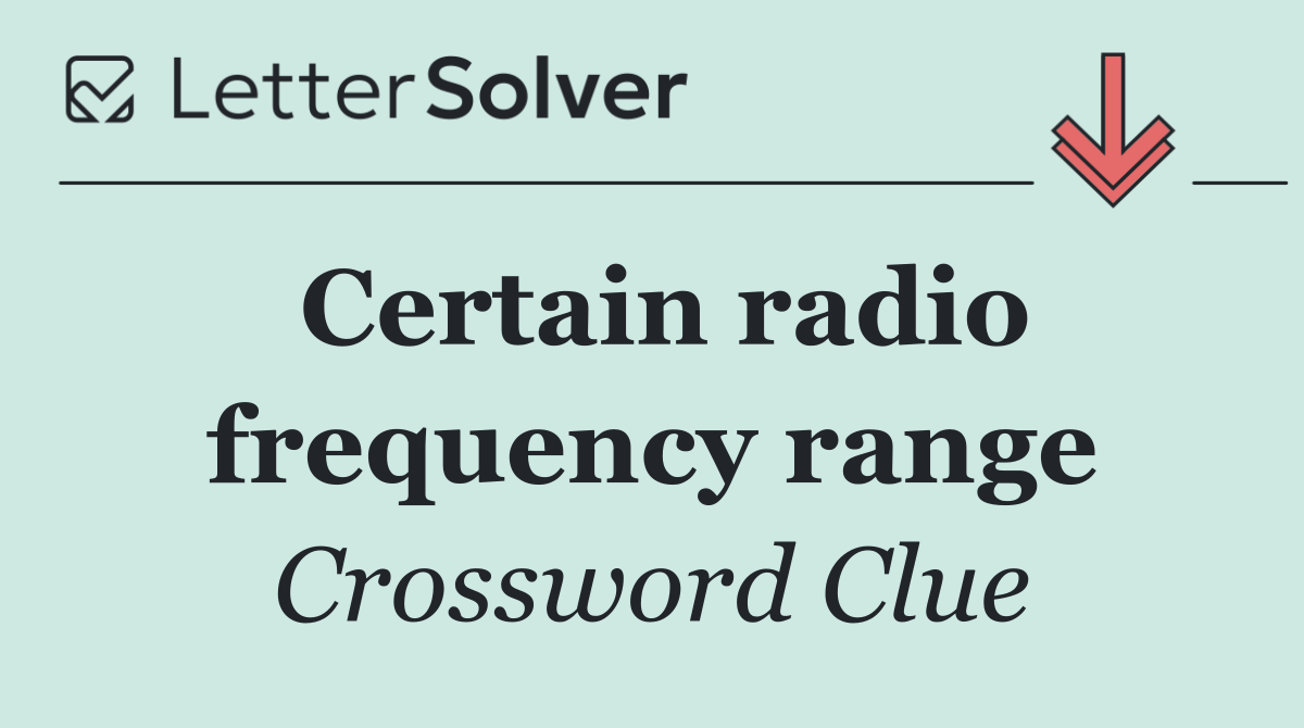 Certain radio frequency range
