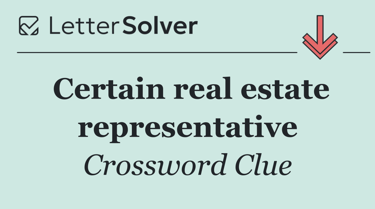 Certain real estate representative