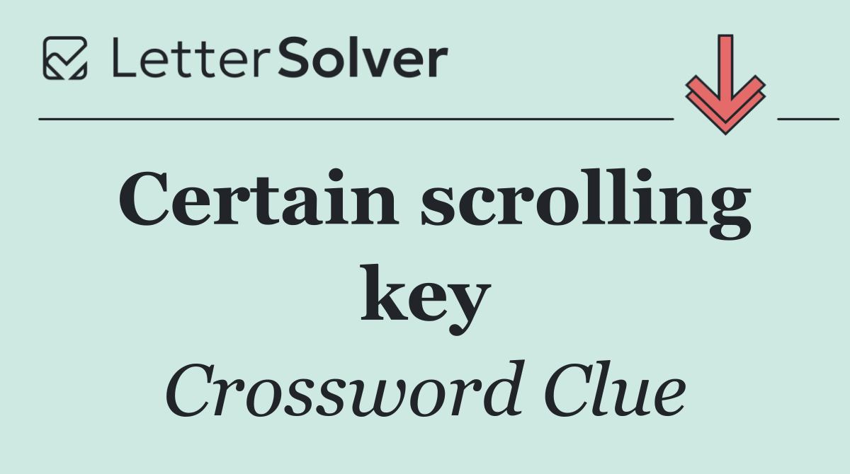 Certain scrolling key