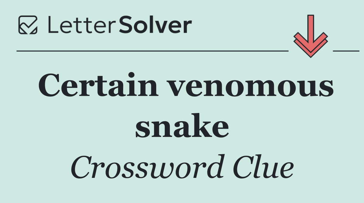 Certain venomous snake