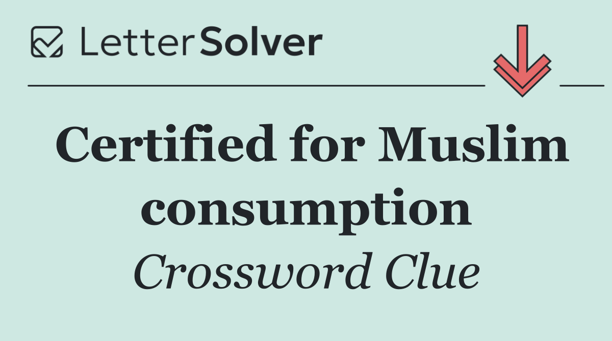 Certified for Muslim consumption
