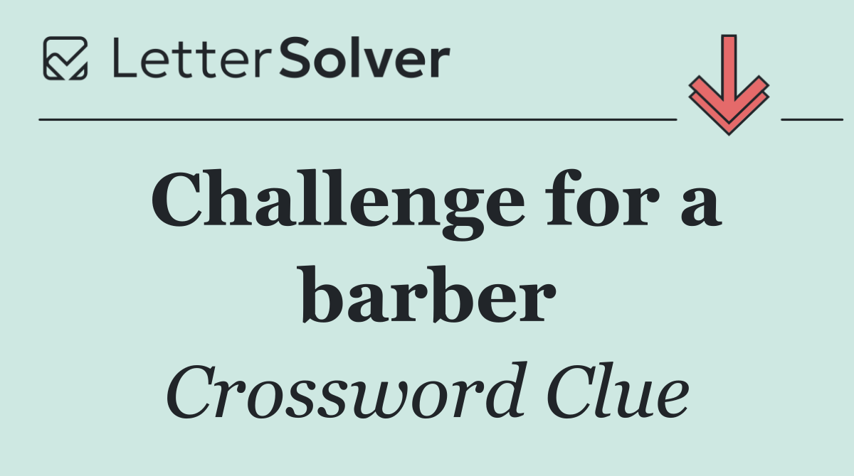 Challenge for a barber