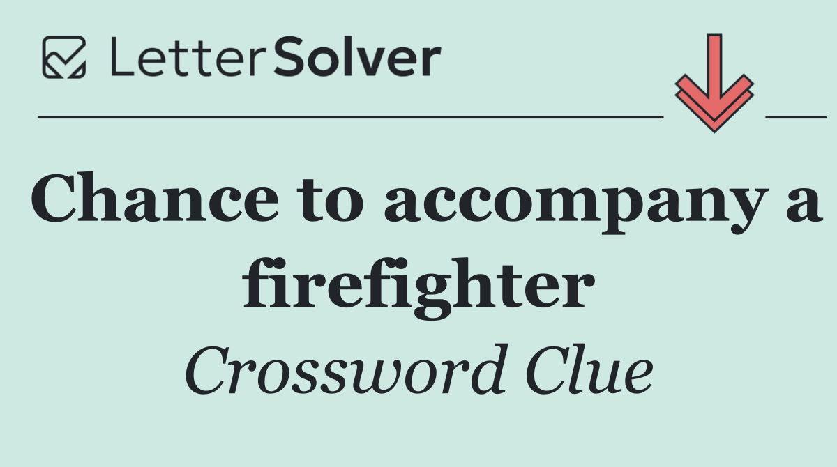 Chance to accompany a firefighter