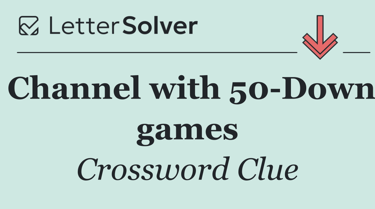 Channel with 50 Down games
