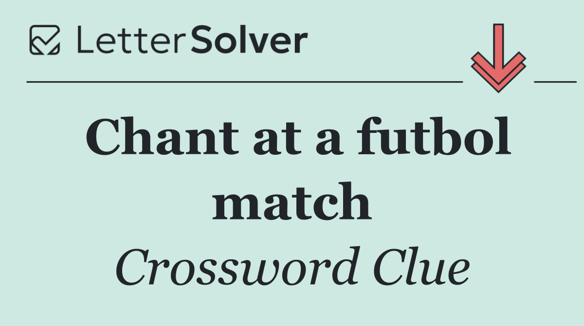 Chant at a futbol match