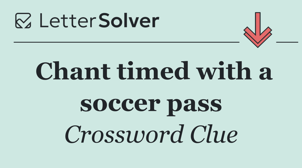 Chant timed with a soccer pass