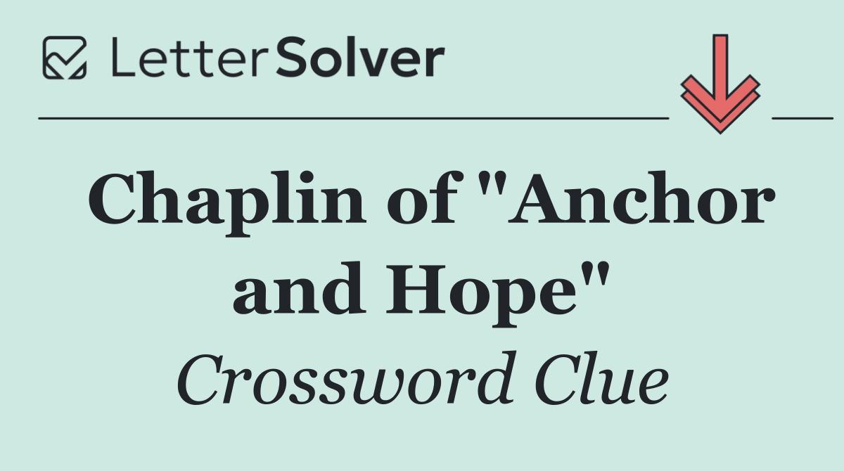 Chaplin of "Anchor and Hope"