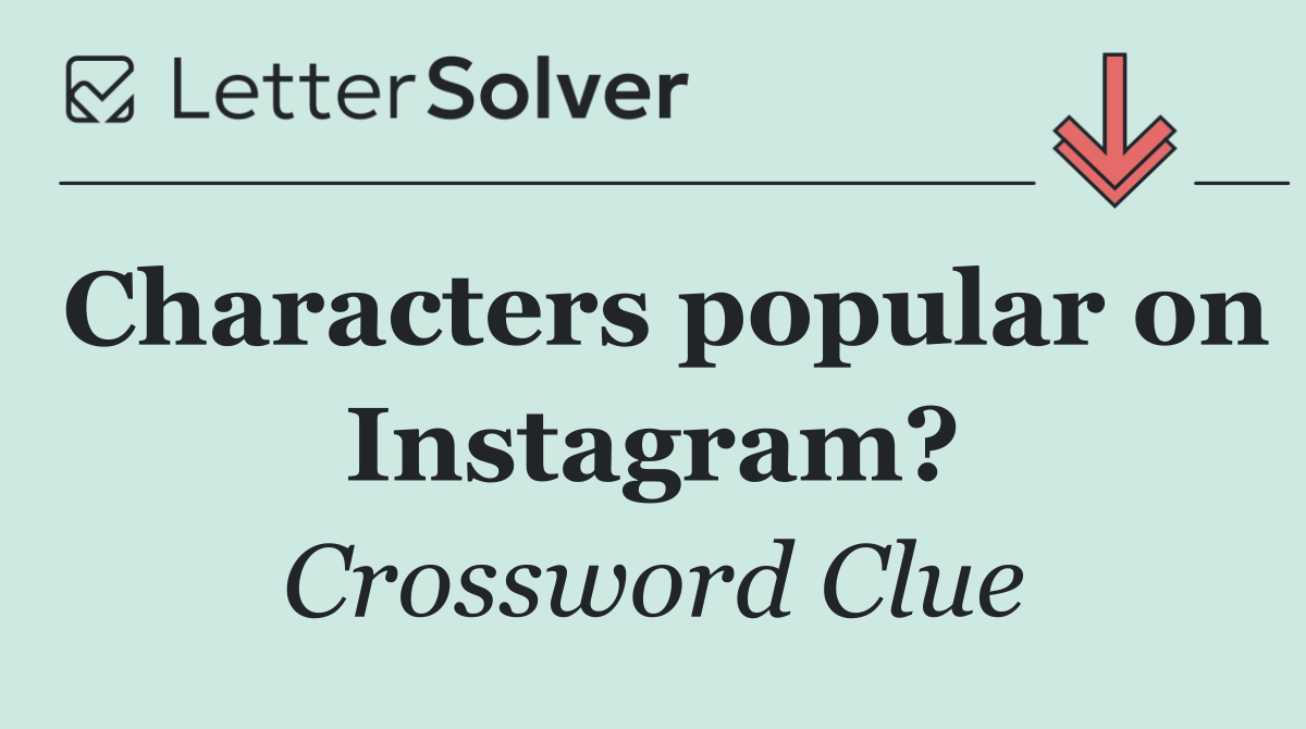 Characters popular on Instagram?