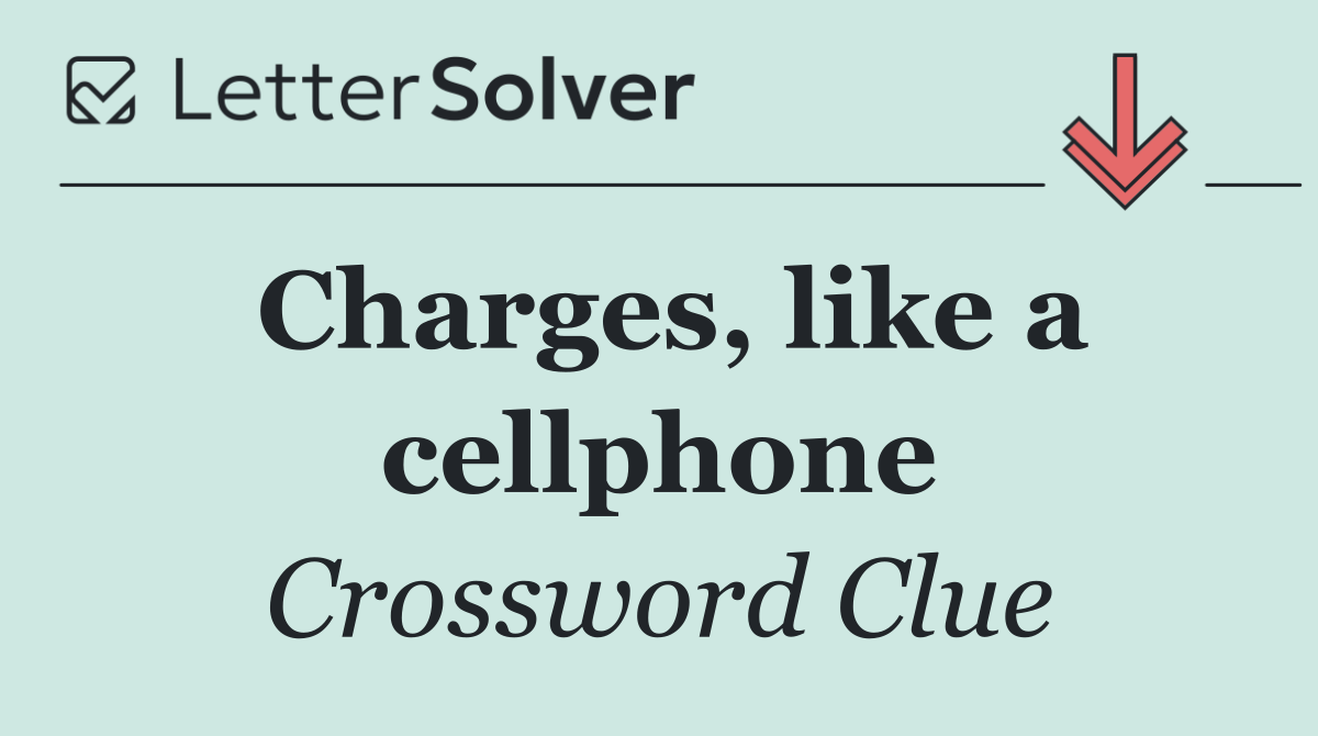 Charges, like a cellphone