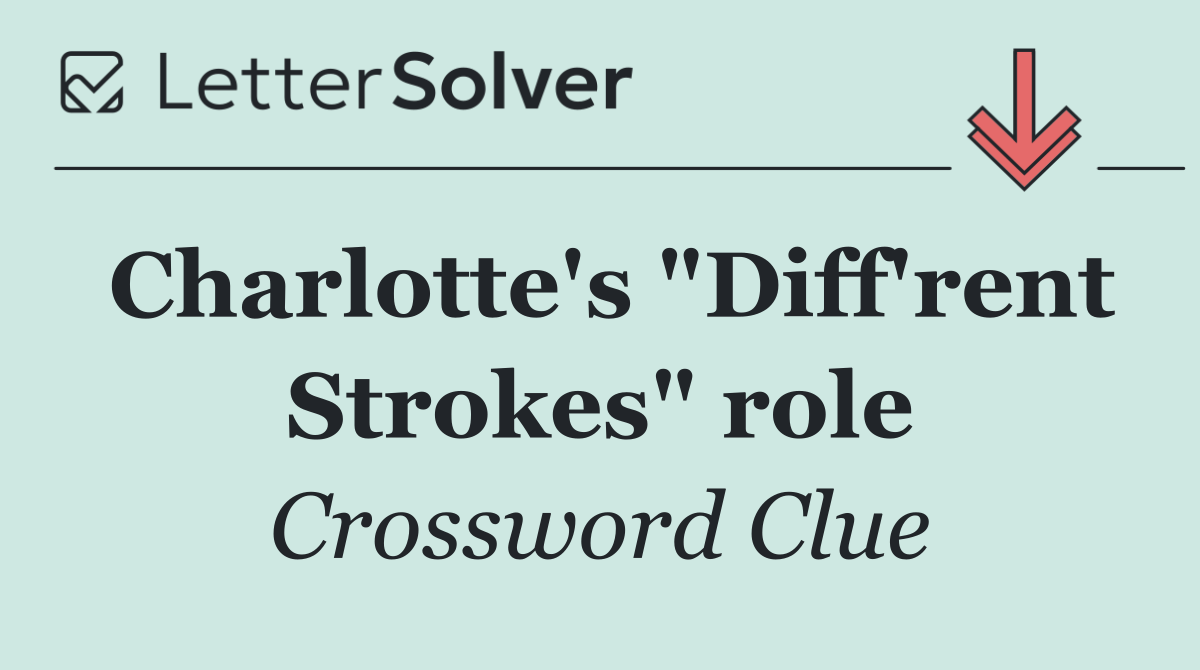 Charlotte's "Diff'rent Strokes" role