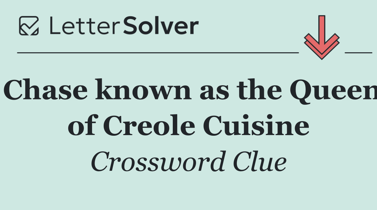 Chase known as the Queen of Creole Cuisine