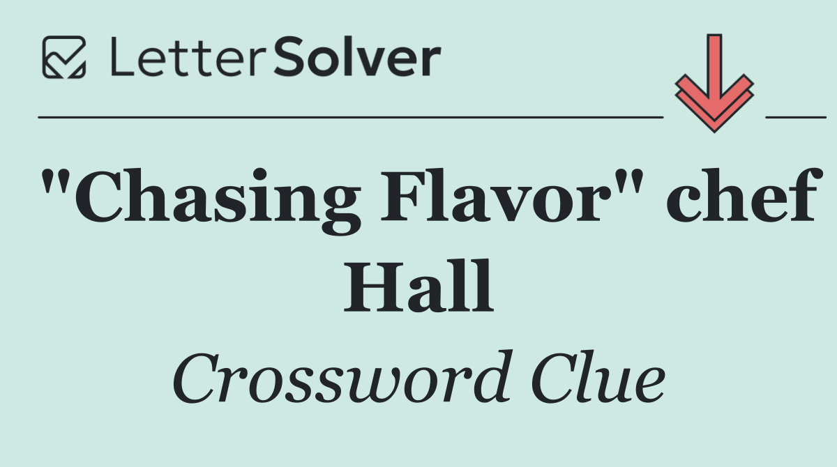 "Chasing Flavor" chef Hall