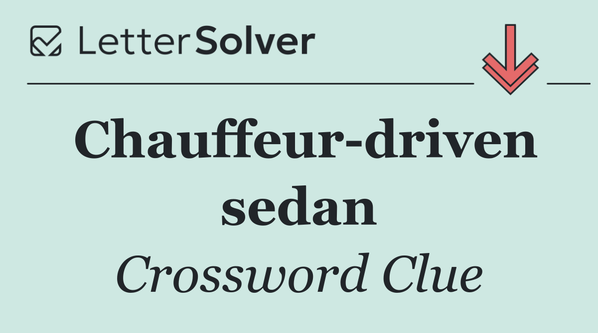 Chauffeur driven sedan