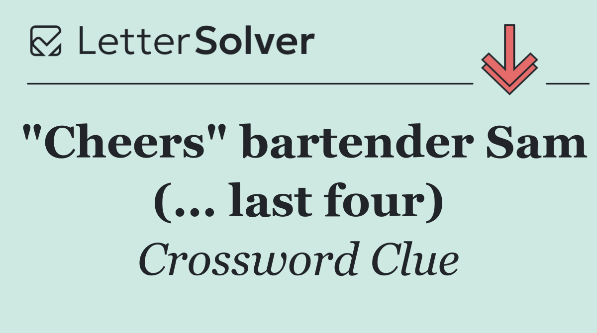 "Cheers" bartender Sam (... last four)