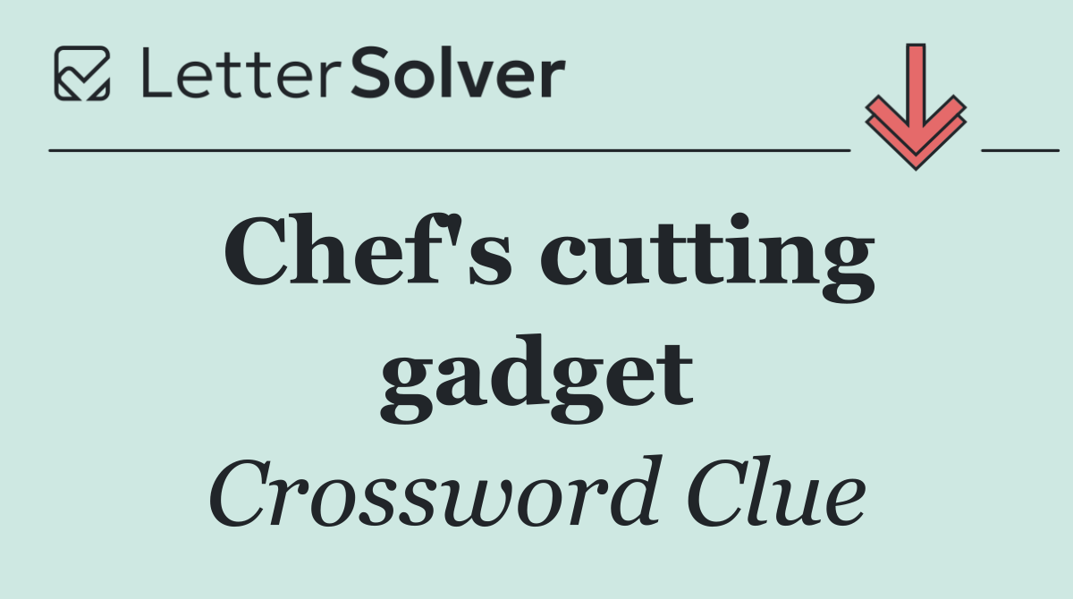 Chef's cutting gadget