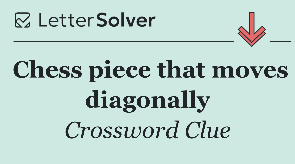 Chess piece that moves diagonally