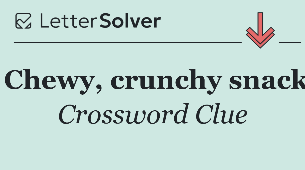 Chewy, crunchy snack