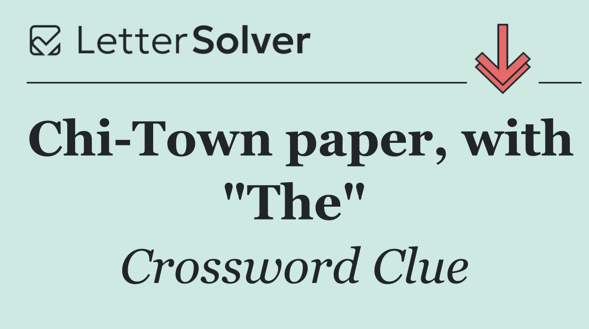Chi Town paper, with "The"