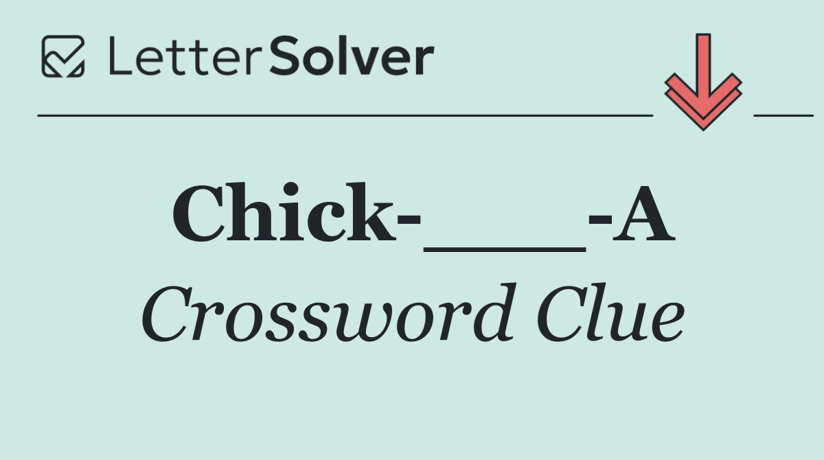 Chick ___ A