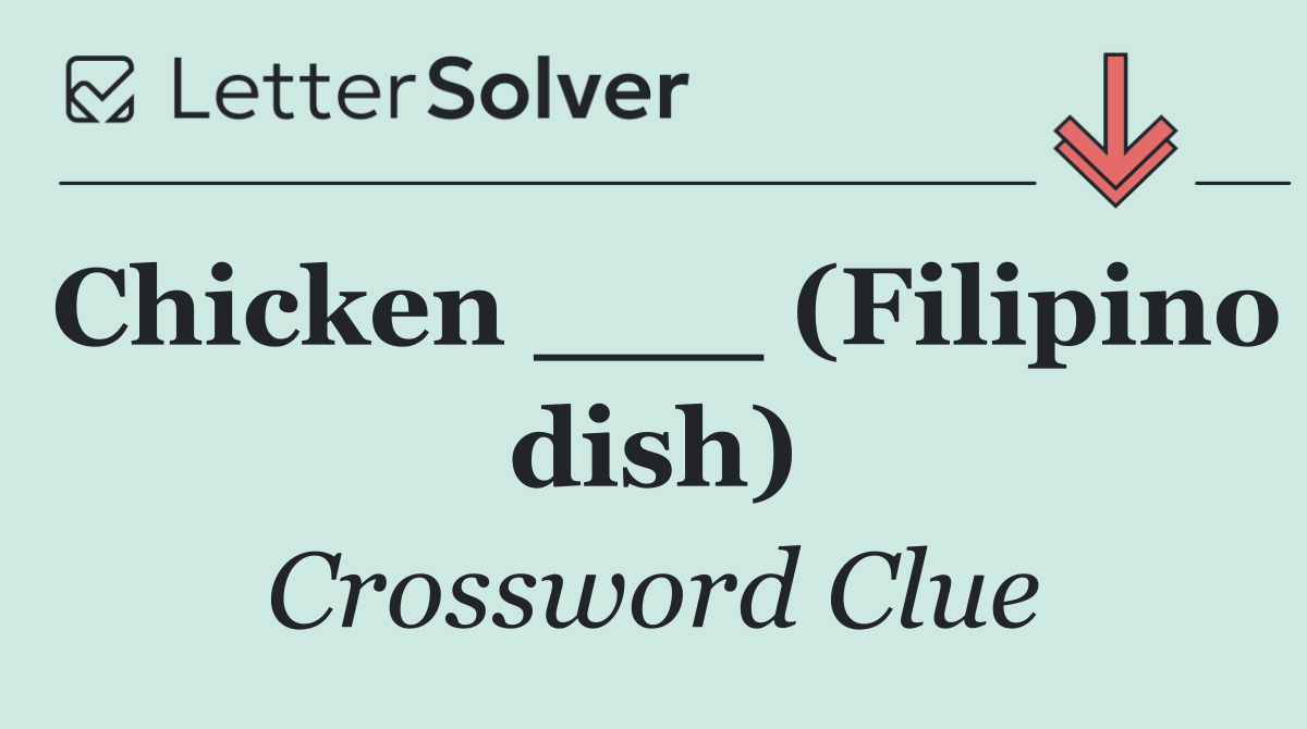 Chicken ___ (Filipino dish)