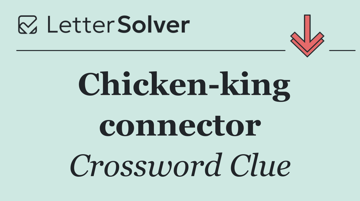 Chicken king connector
