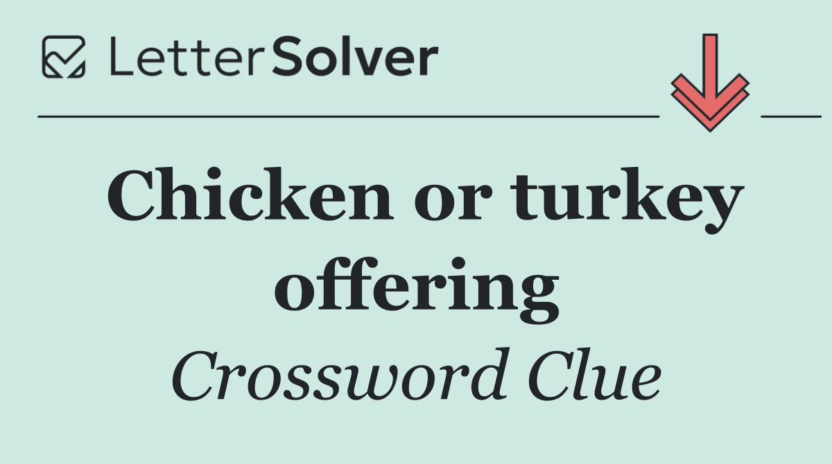 Chicken or turkey offering