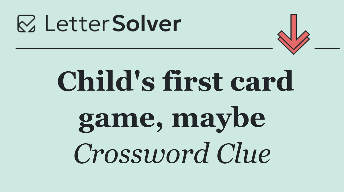 Child's first card game, maybe