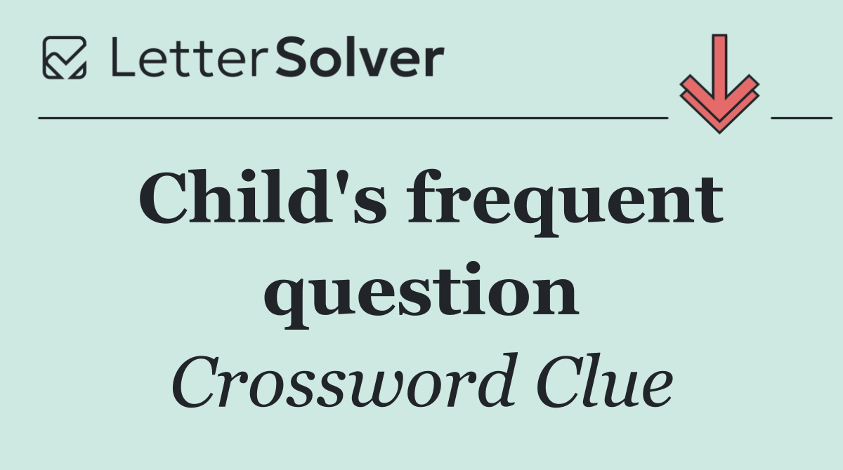 Child's frequent question