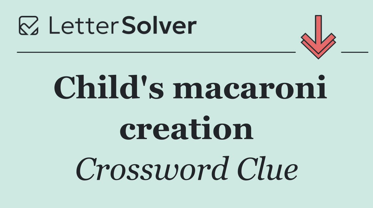 Child's macaroni creation