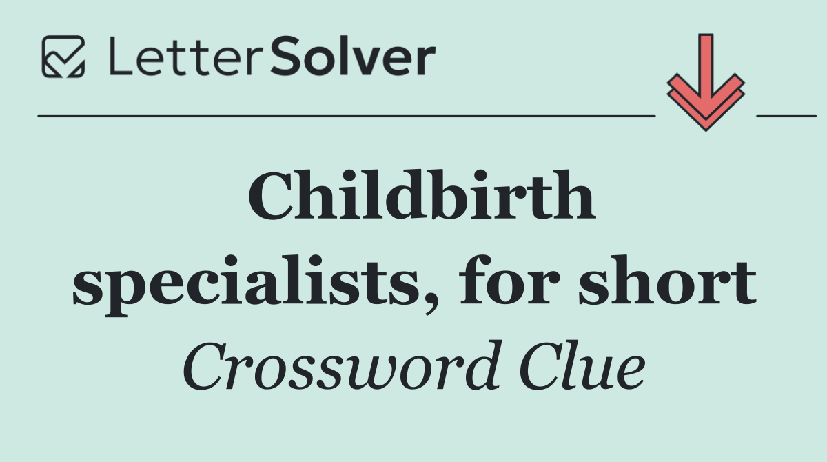 Childbirth specialists, for short