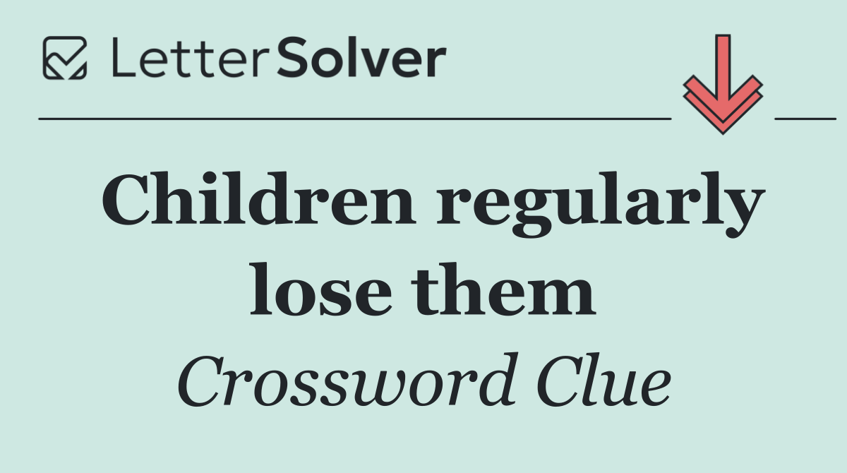 Children regularly lose them