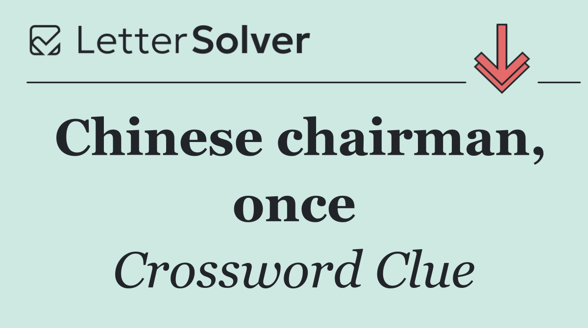 Chinese chairman, once