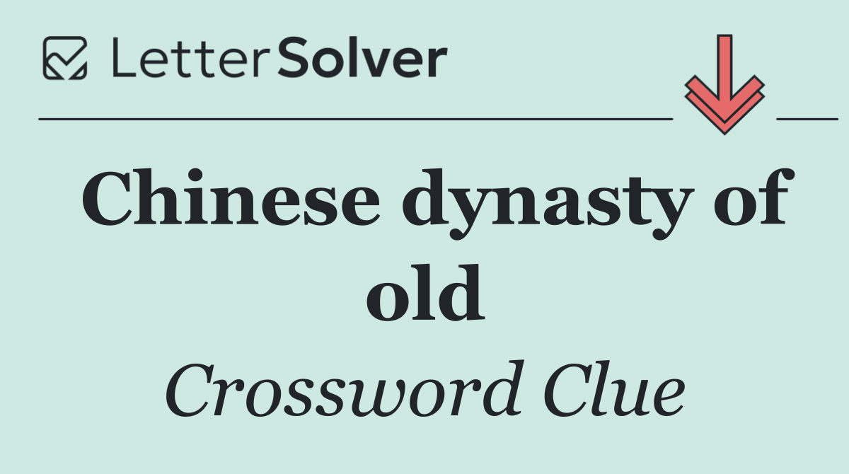 Chinese dynasty of old