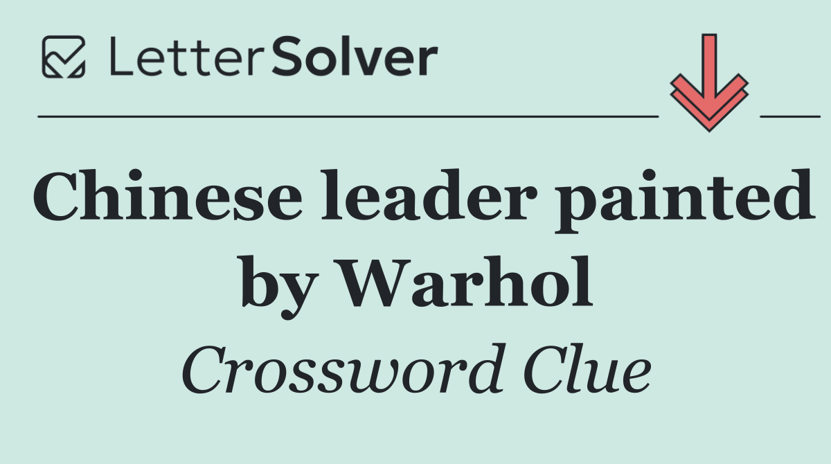 Chinese leader painted by Warhol