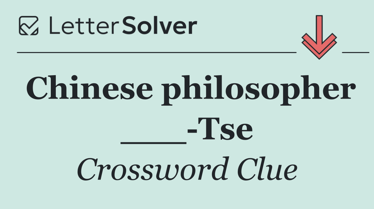 Chinese philosopher ___ Tse
