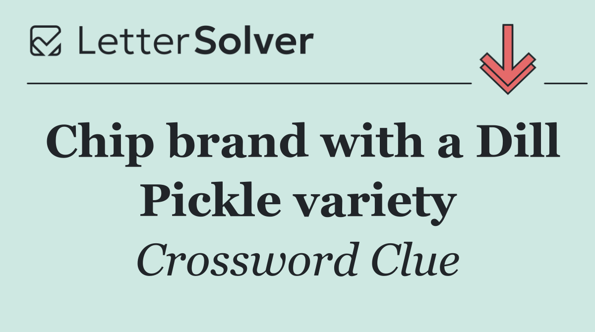 Chip brand with a Dill Pickle variety