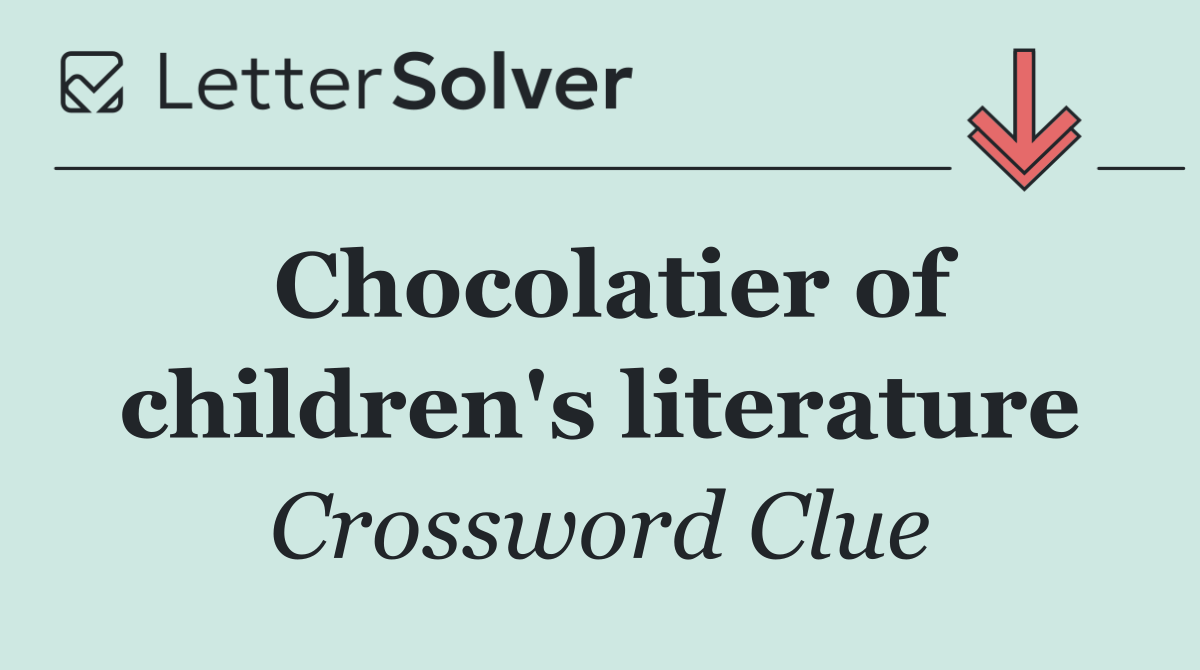 Chocolatier of children's literature