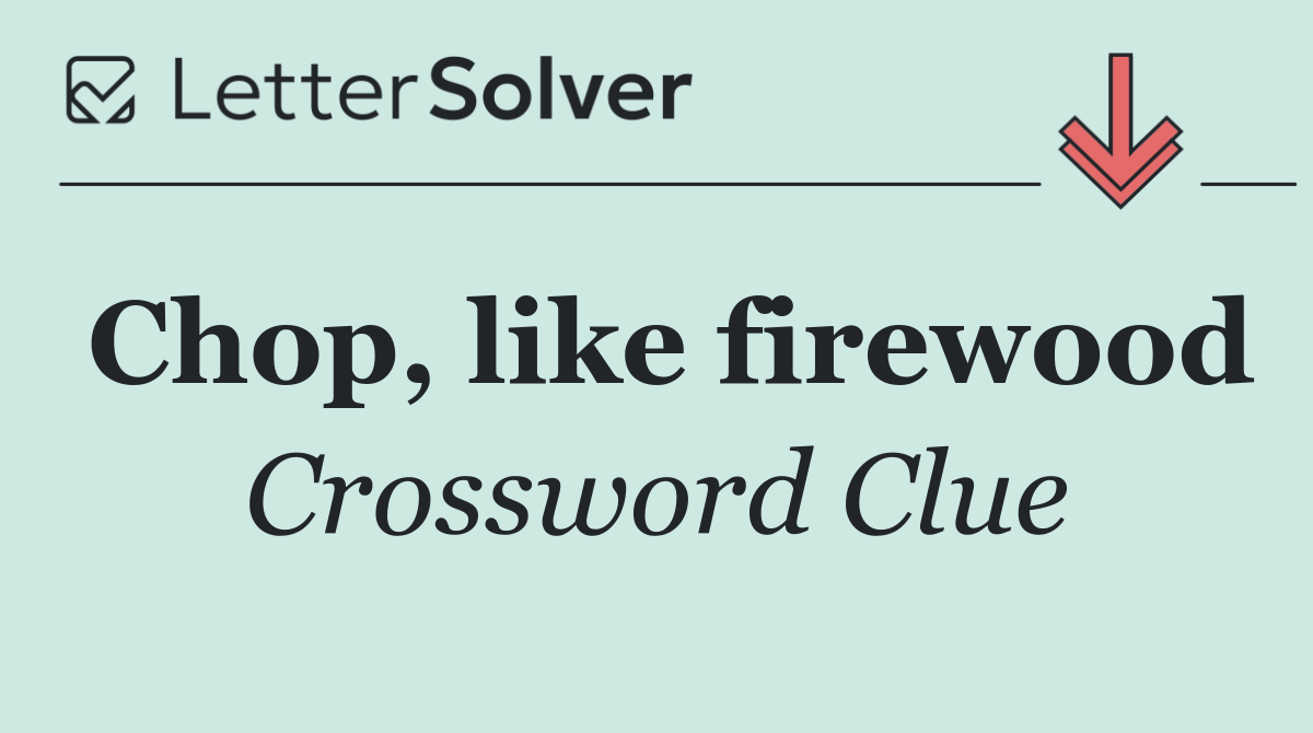 Chop, like firewood