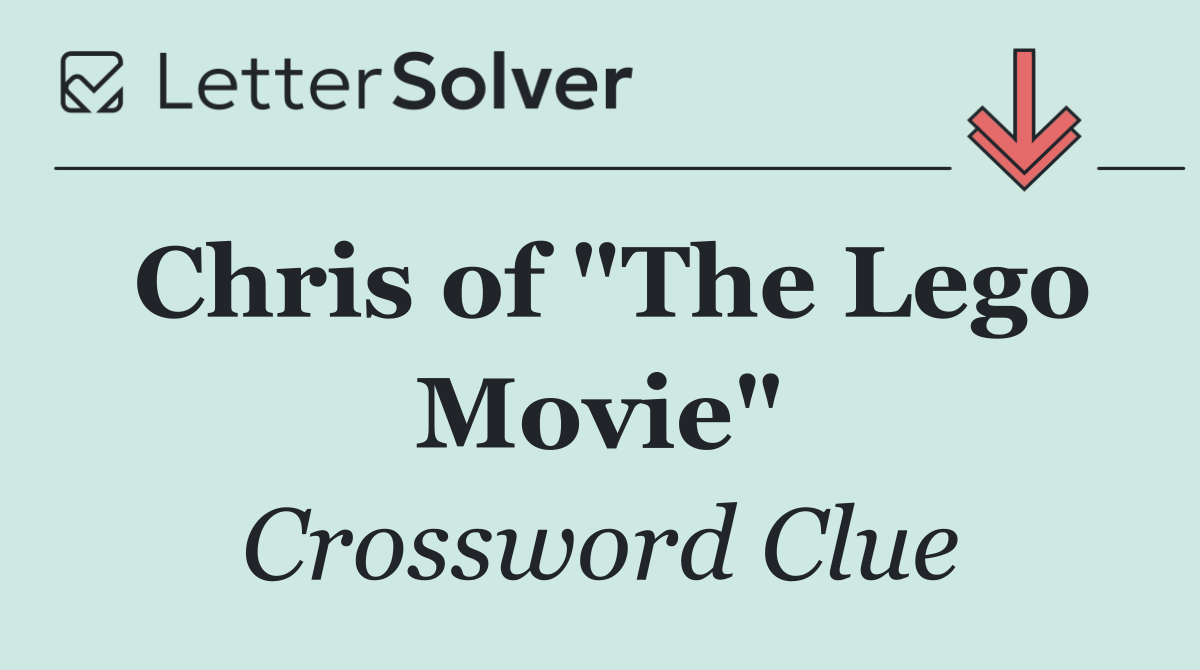 Chris of "The Lego Movie"