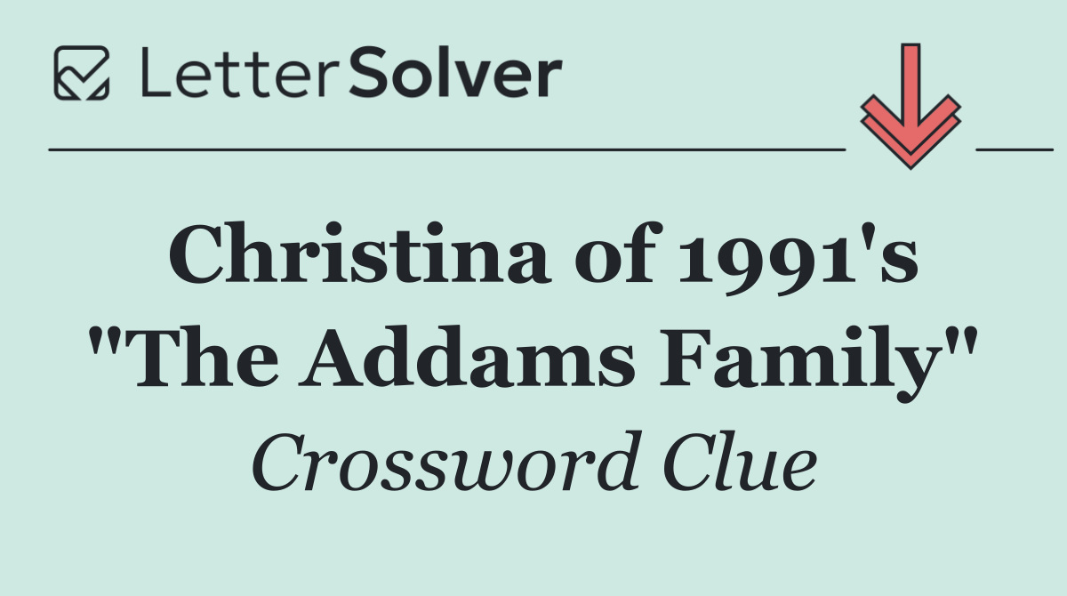 Christina of 1991's "The Addams Family"