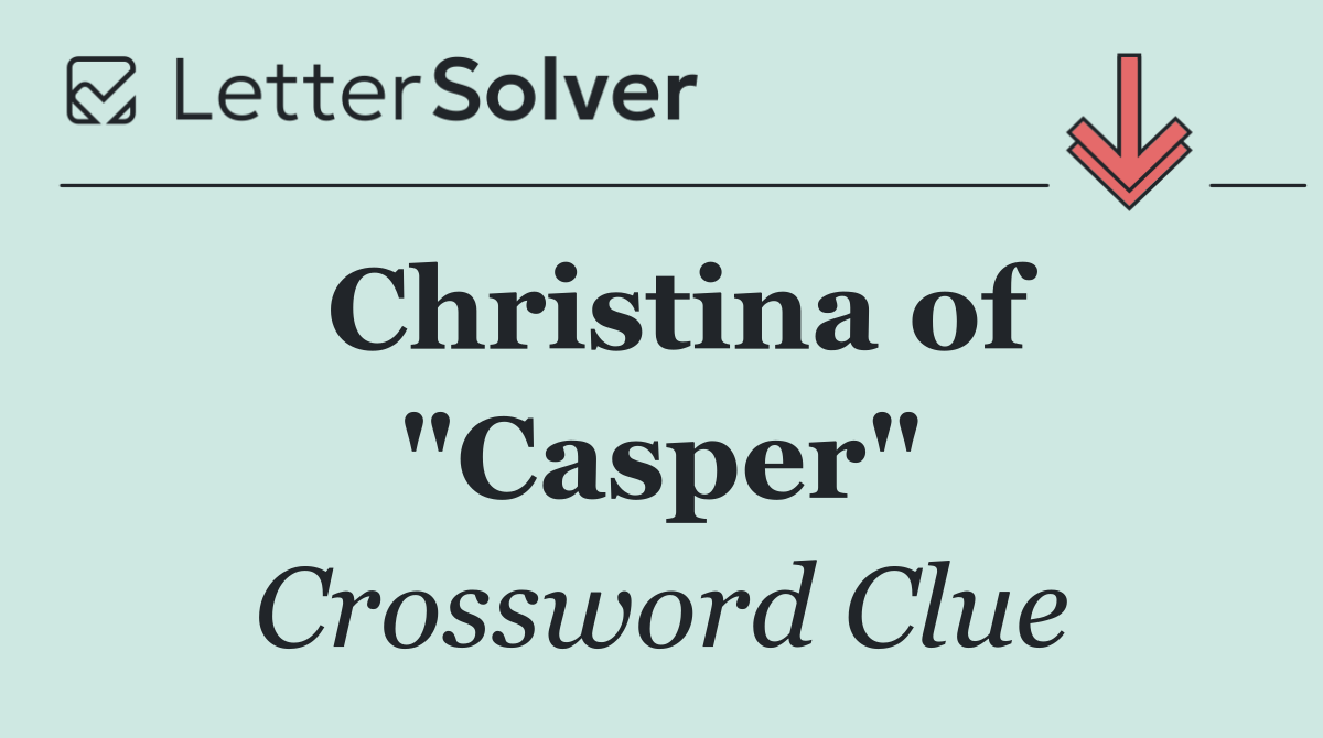 Christina of "Casper"
