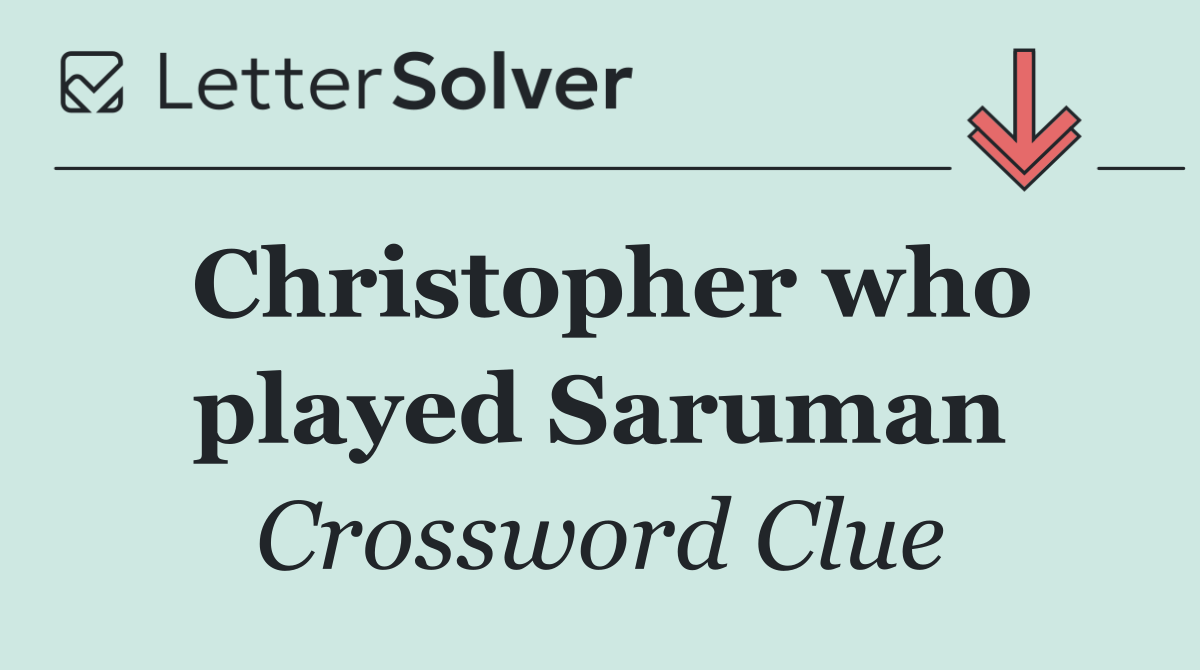 Christopher who played Saruman