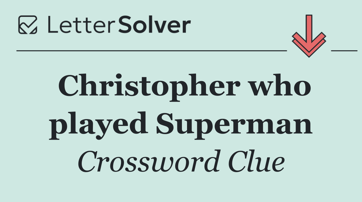 Christopher who played Superman