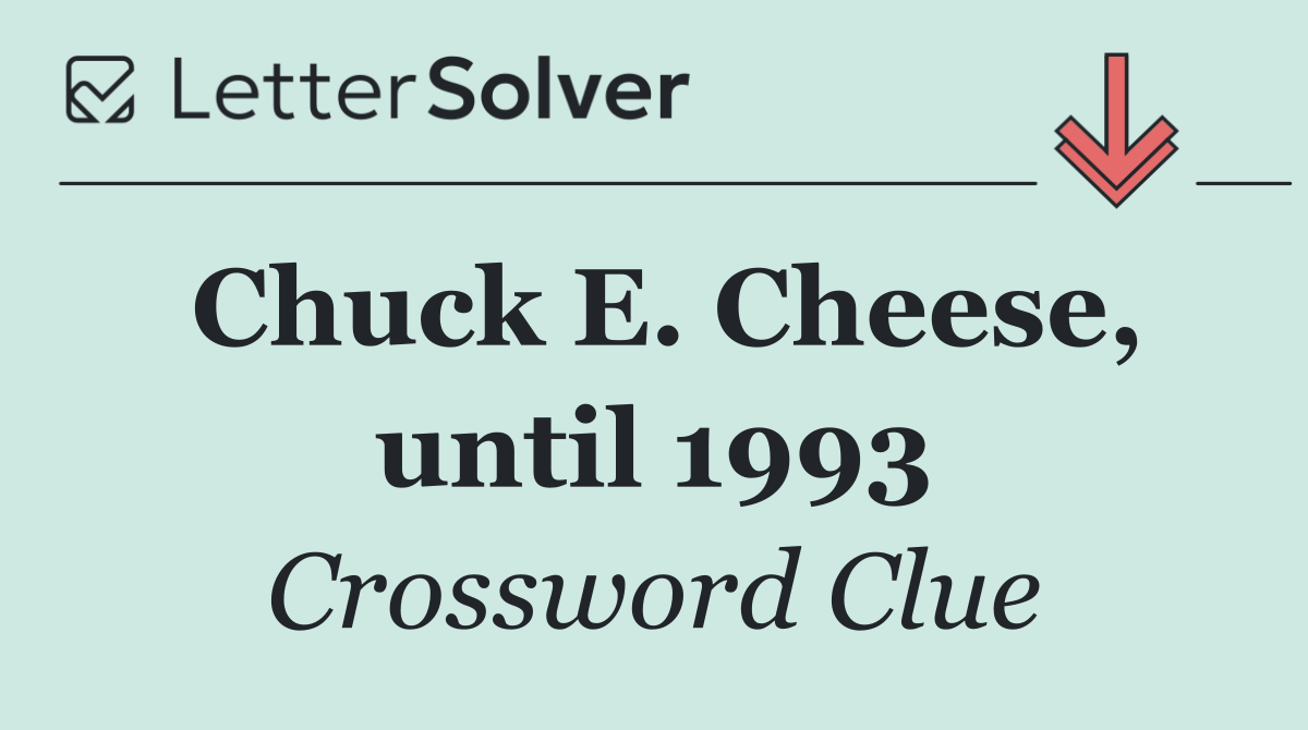 Chuck E. Cheese, until 1993